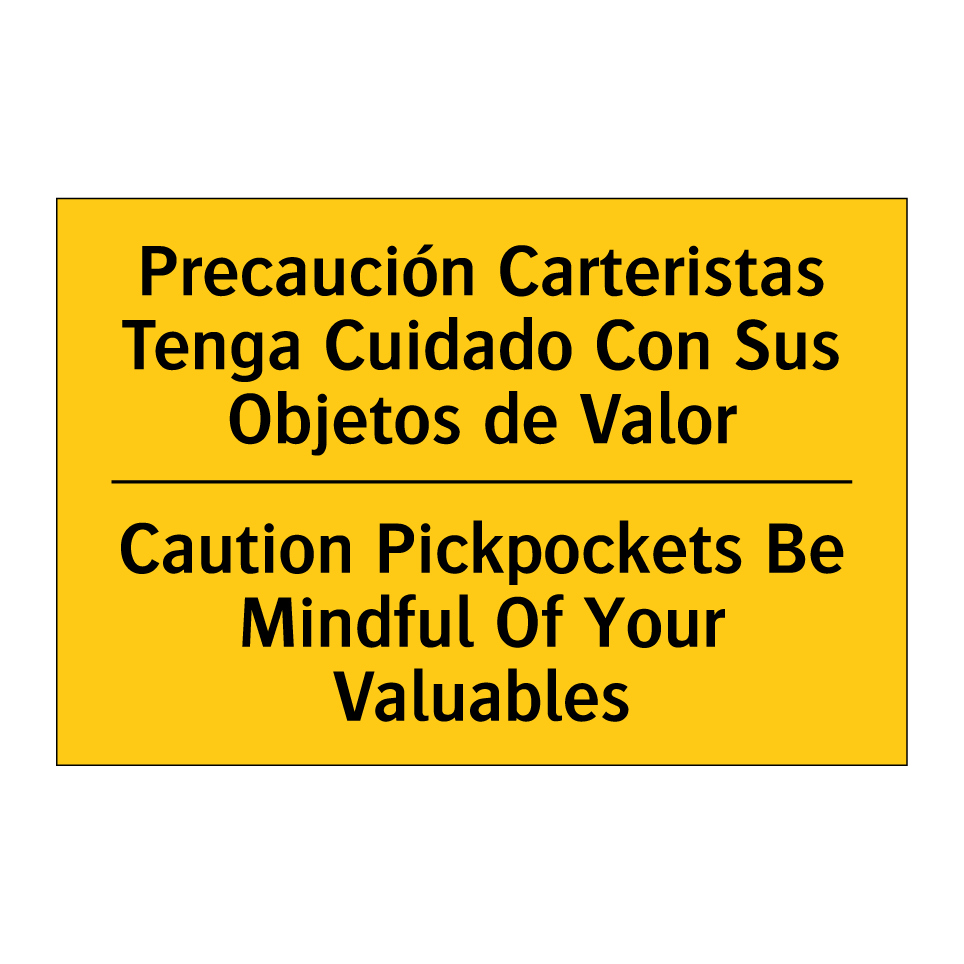 Precaución Carteristas Tenga Cuidado Con Sus Objetos de Valor - Caution Pickpockets Be Mindful Of Your Valuables