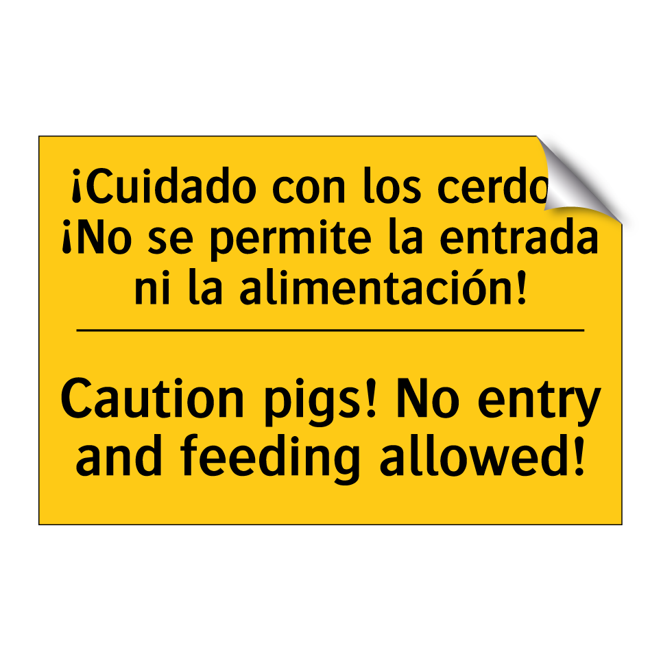¡Cuidado con los cerdos! ¡No se permite la entrada ni la alimentación! - Caution pigs! No entry and feeding allowed!