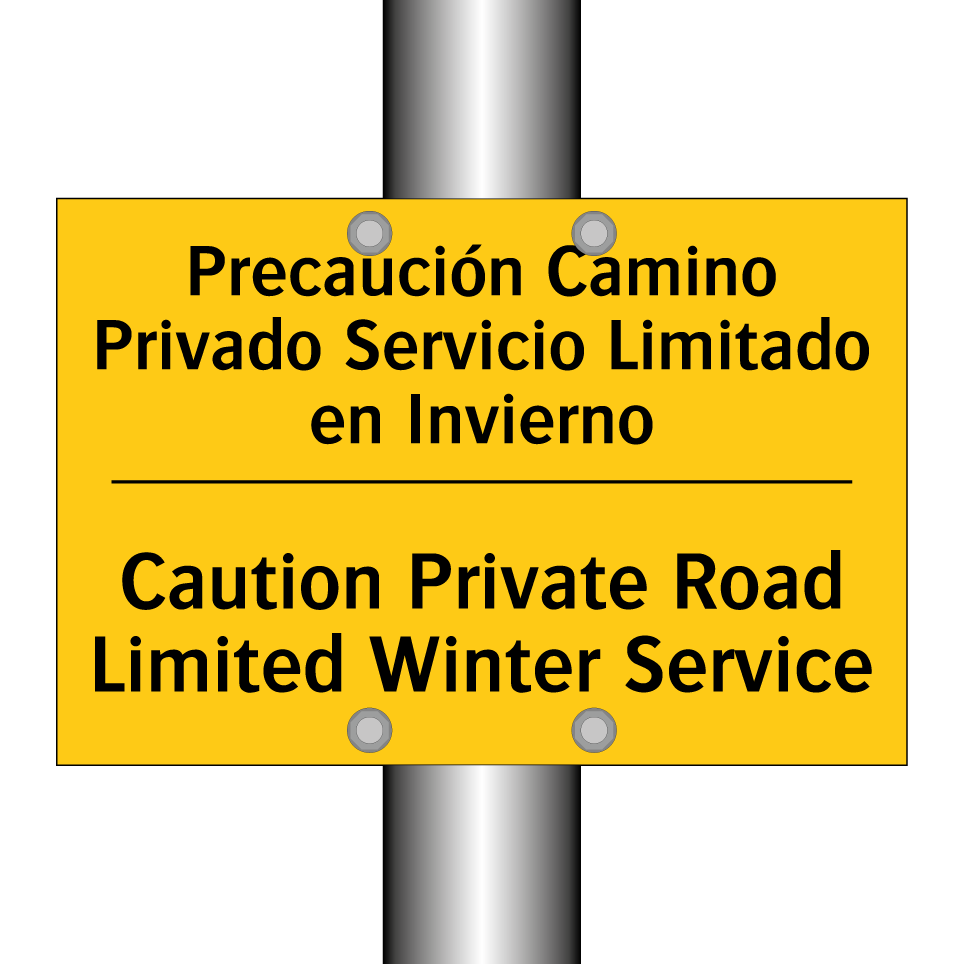 Precaución Camino Privado Servicio Limitado en Invierno - Caution Private Road Limited Winter Service