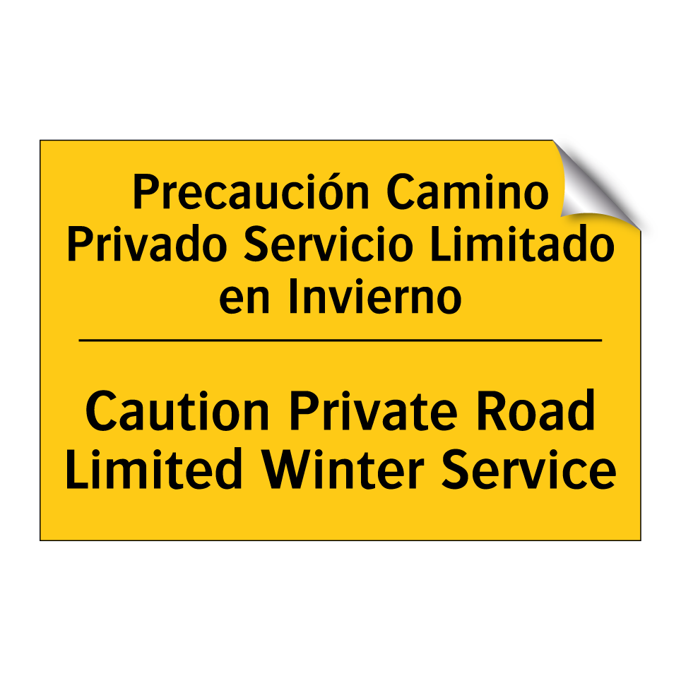 Precaución Camino Privado Servicio Limitado en Invierno - Caution Private Road Limited Winter Service