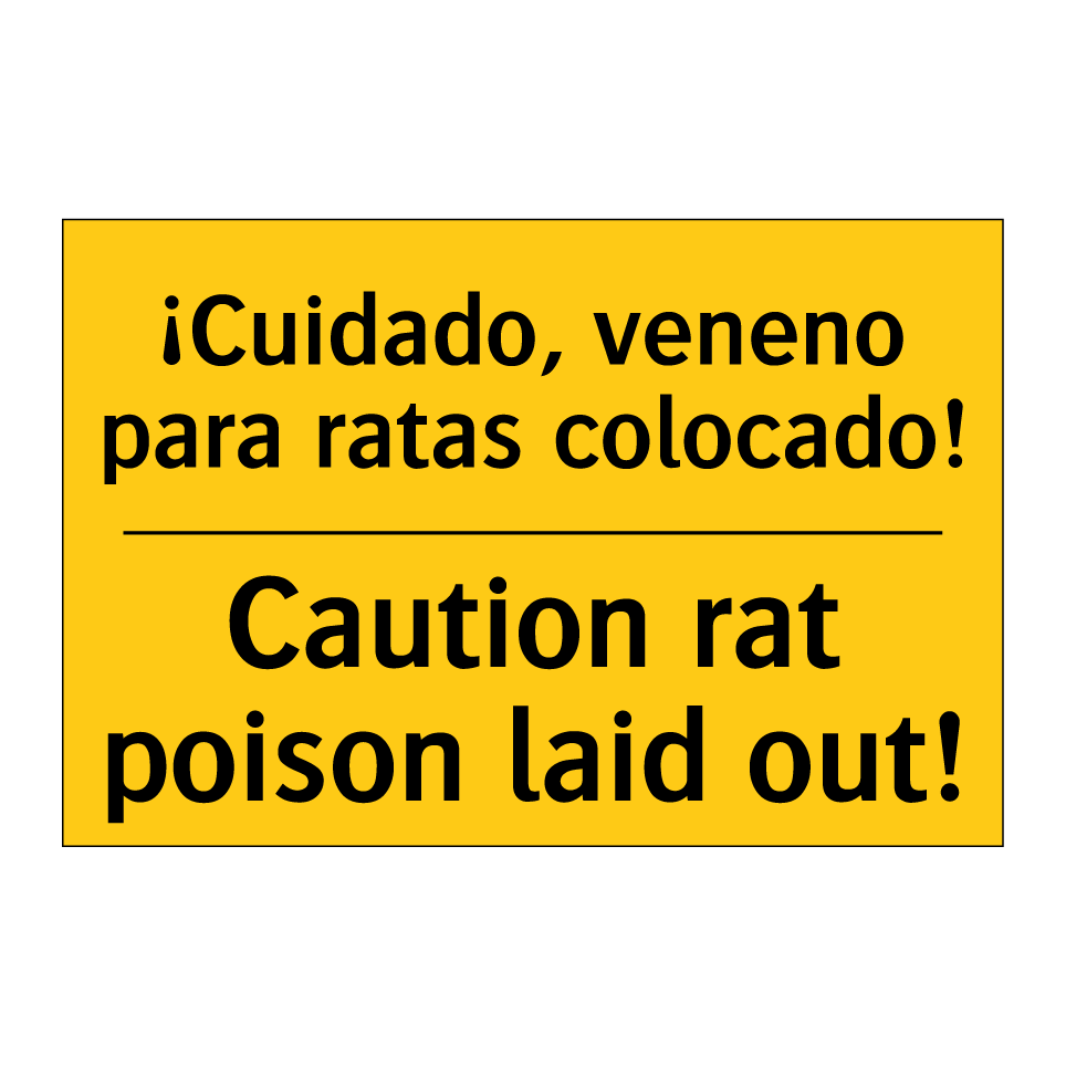 ¡Cuidado, veneno para ratas colocado! - Caution rat poison laid out!