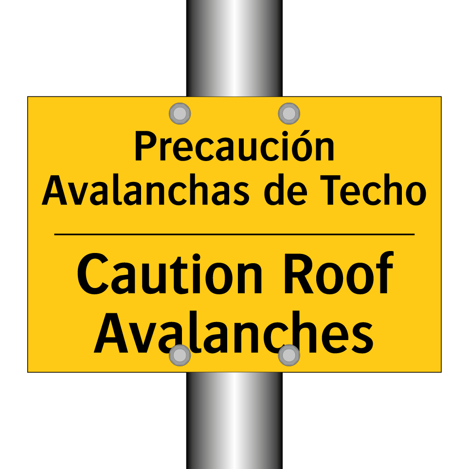 Precaución Avalanchas de Techo - Caution Roof Avalanches