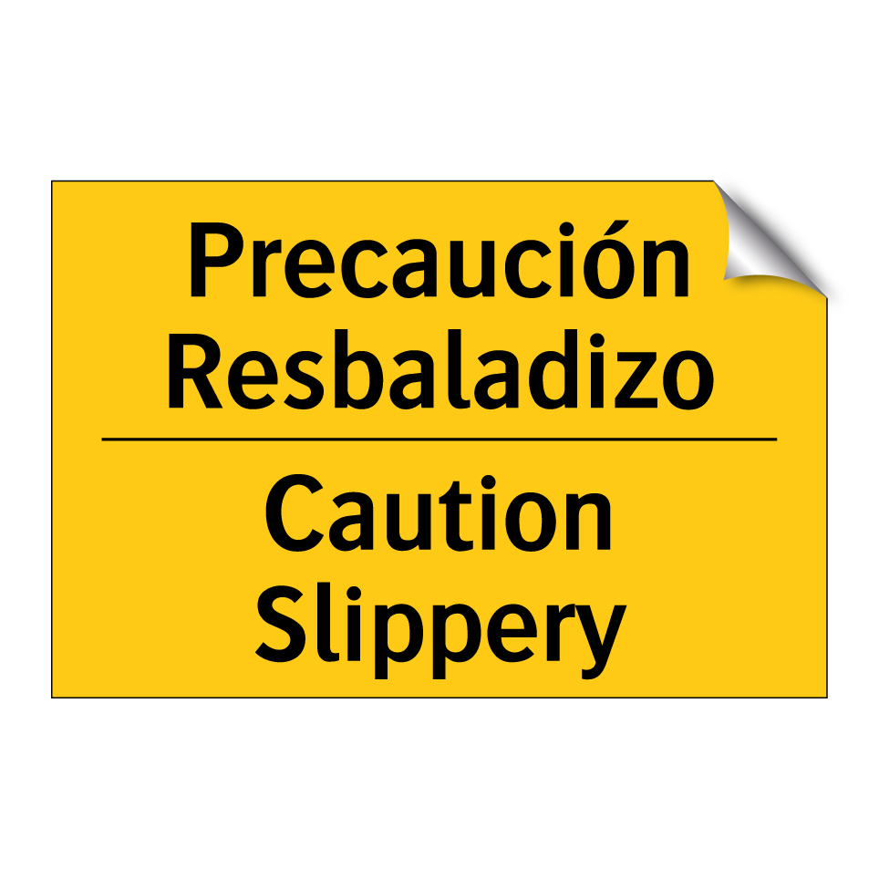 Precaución Resbaladizo - Caution Slippery
