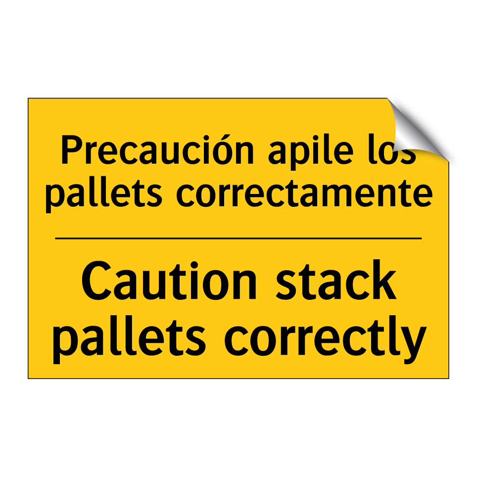 Precaución apile los pallets correctamente - Caution stack pallets correctly