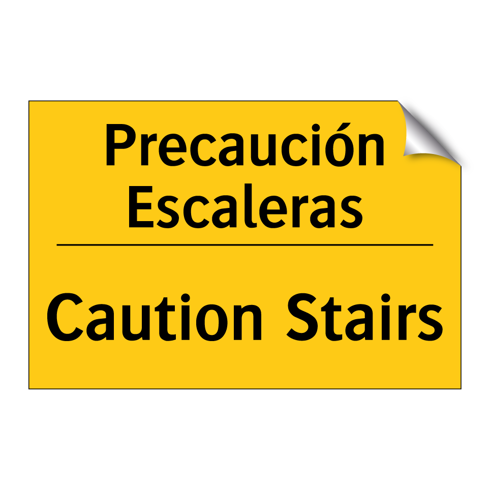 Precaución Escaleras - Caution Stairs