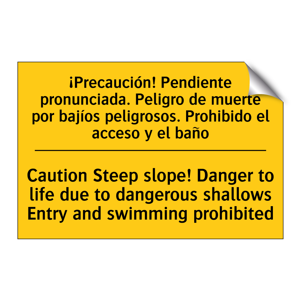 Caution Steep slope! Danger to life due to dangerous shallows Entry and swimming prohibited - Caution Steep slope! Danger to life due to dangerous shallows Entry and swimming prohibited