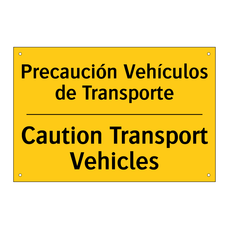 Precaución Vehículos de Transporte - Caution Transport Vehicles