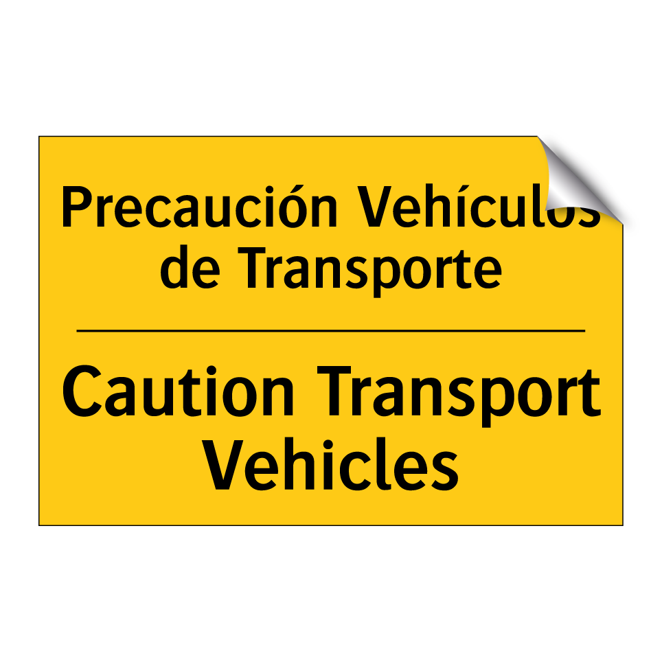 Precaución Vehículos de Transporte - Caution Transport Vehicles