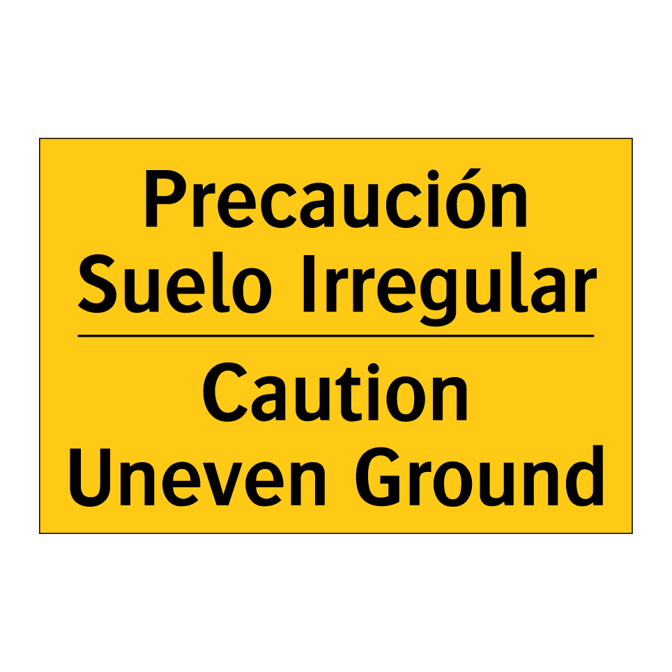 Precaución Suelo Irregular - Caution Uneven Ground