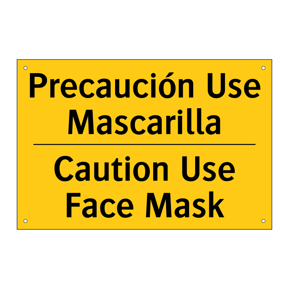 Precaución Use Mascarilla - Caution Use Face Mask