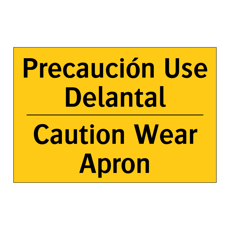 Precaución Use Delantal - Caution Wear Apron