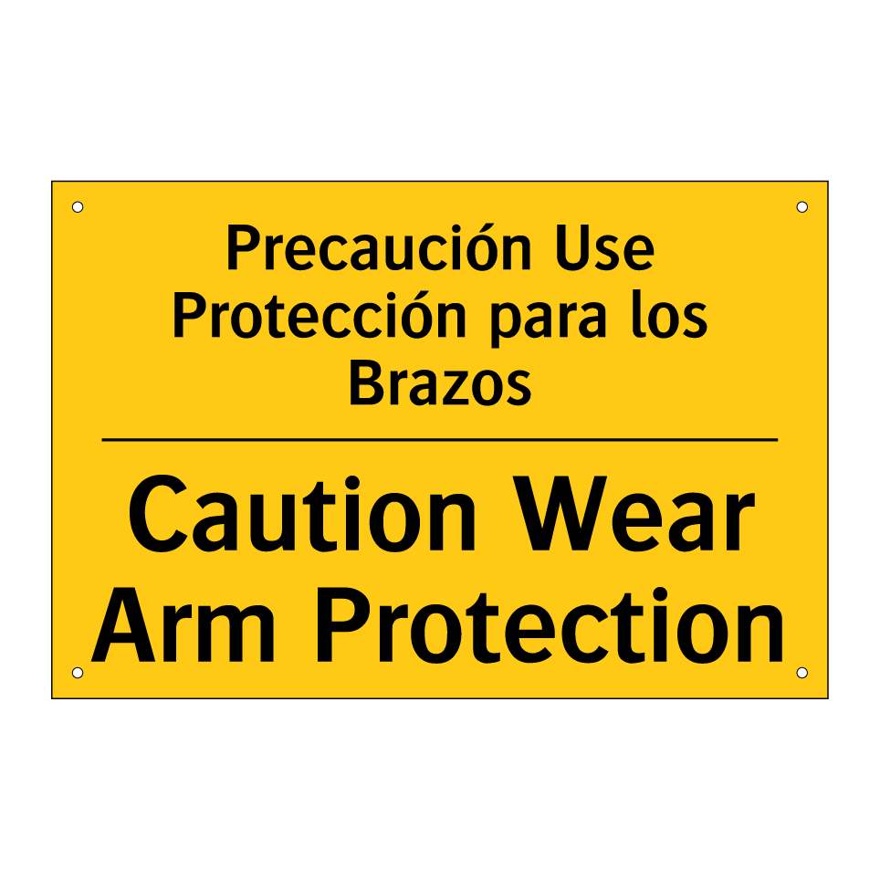 Precaución Use Protección para los Brazos - Caution Wear Arm Protection