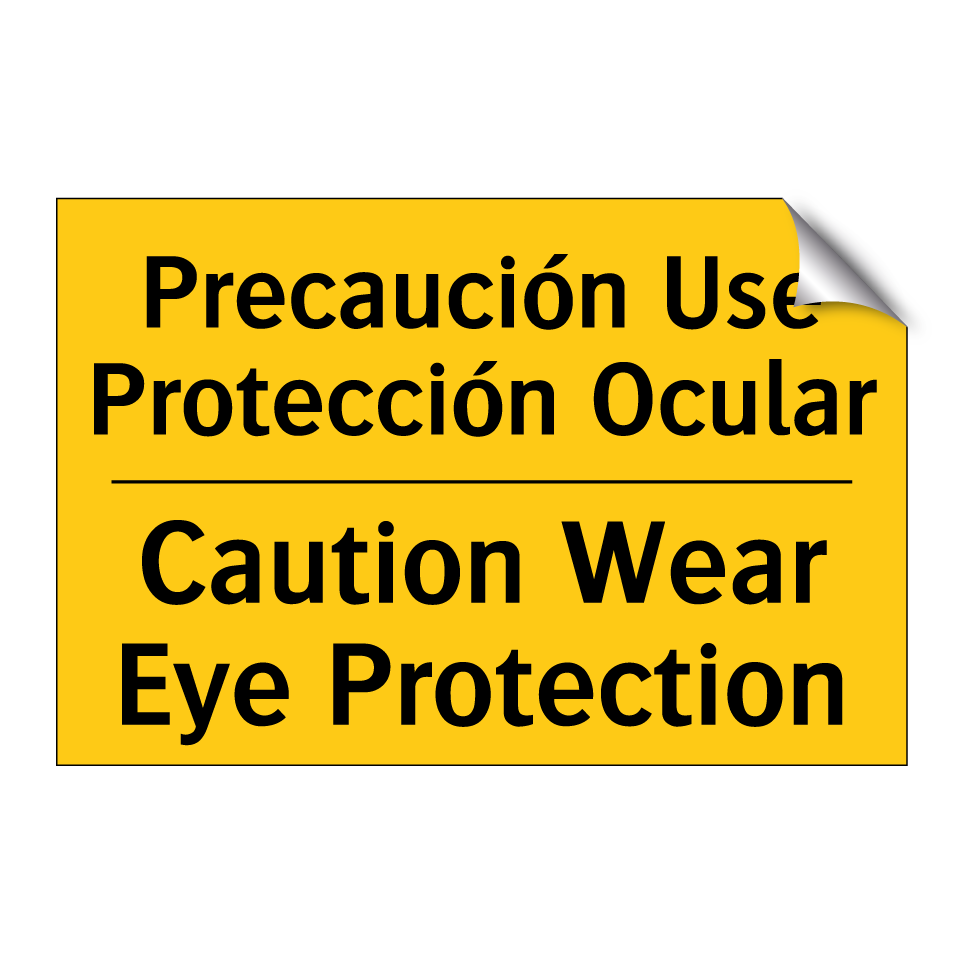 Precaución Use Protección Ocular - Caution Wear Eye Protection