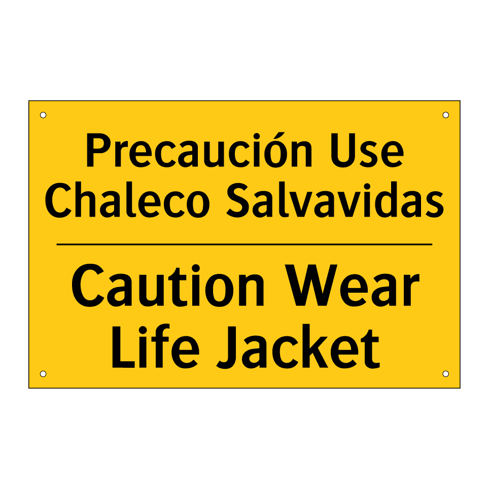 Precaución Use Chaleco Salvavidas - Caution Wear Life Jacket