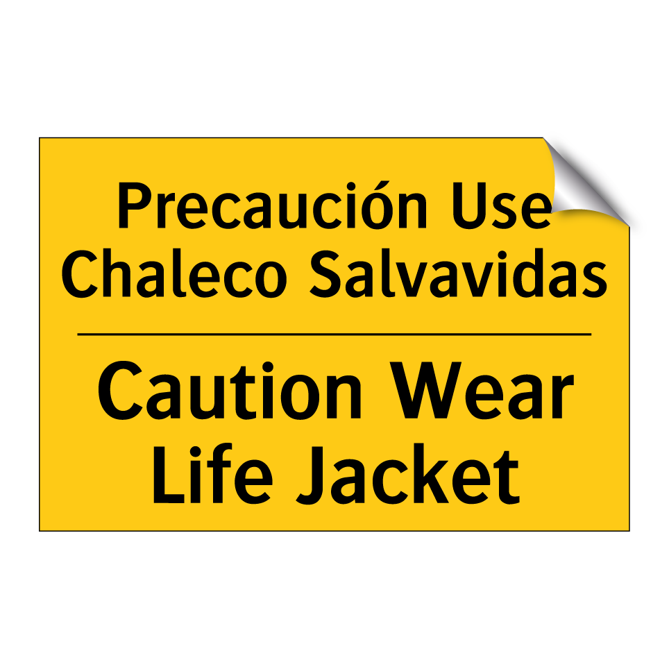 Precaución Use Chaleco Salvavidas - Caution Wear Life Jacket