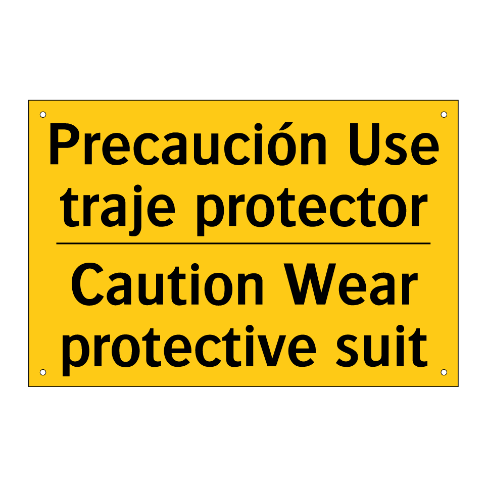 Precaución Use traje protector - Caution Wear protective suit