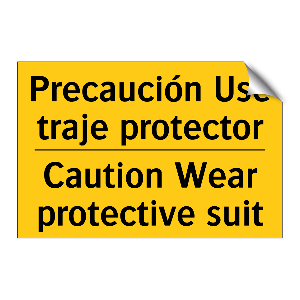 Precaución Use traje protector - Caution Wear protective suit