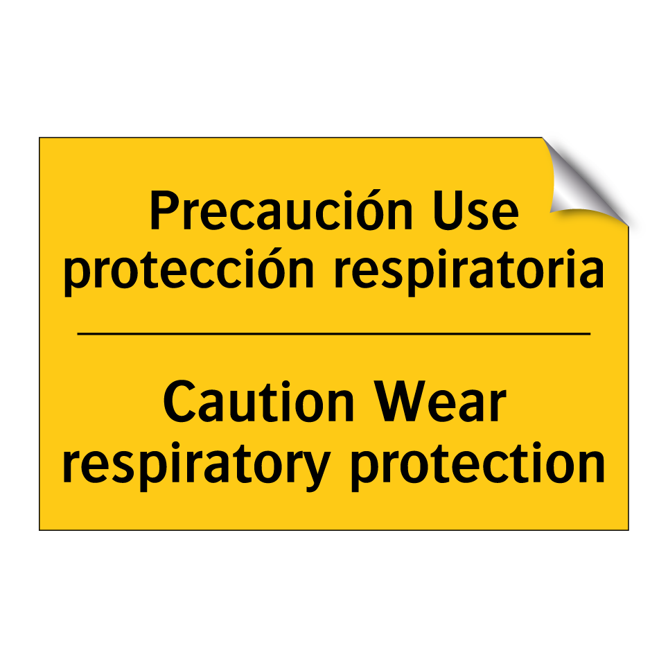 Precaución Use protección respiratoria - Caution Wear respiratory protection
