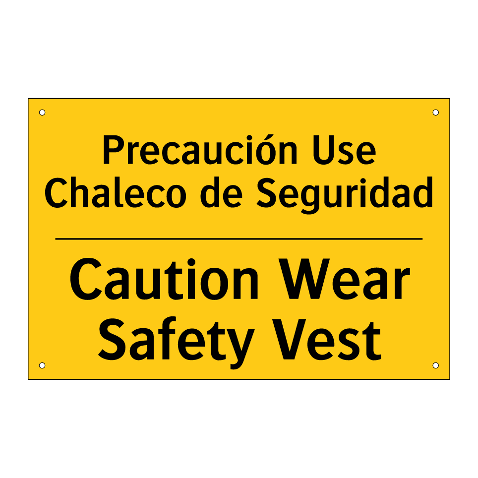 Precaución Use Chaleco de Seguridad - Caution Wear Safety Vest
