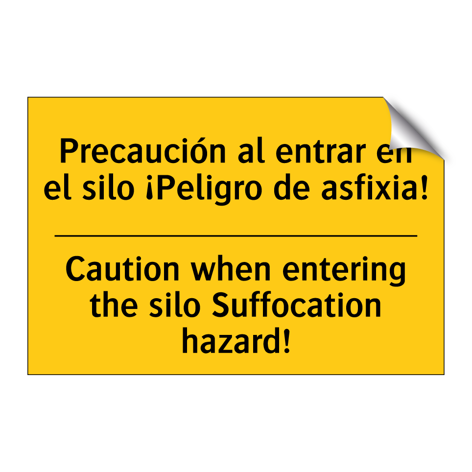 Precaución al entrar en el silo ¡Peligro de asfixia! - Caution when entering the silo Suffocation hazard!