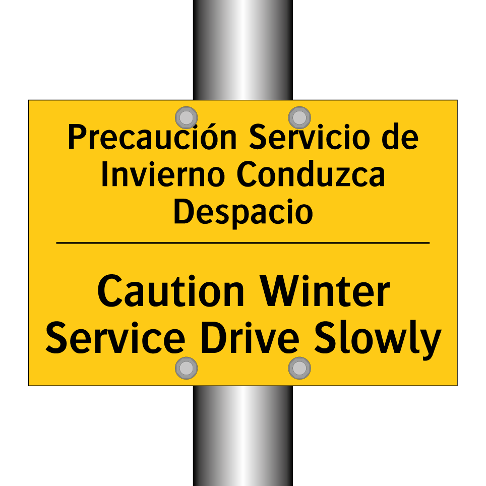 Precaución Servicio de Invierno Conduzca Despacio - Caution Winter Service Drive Slowly