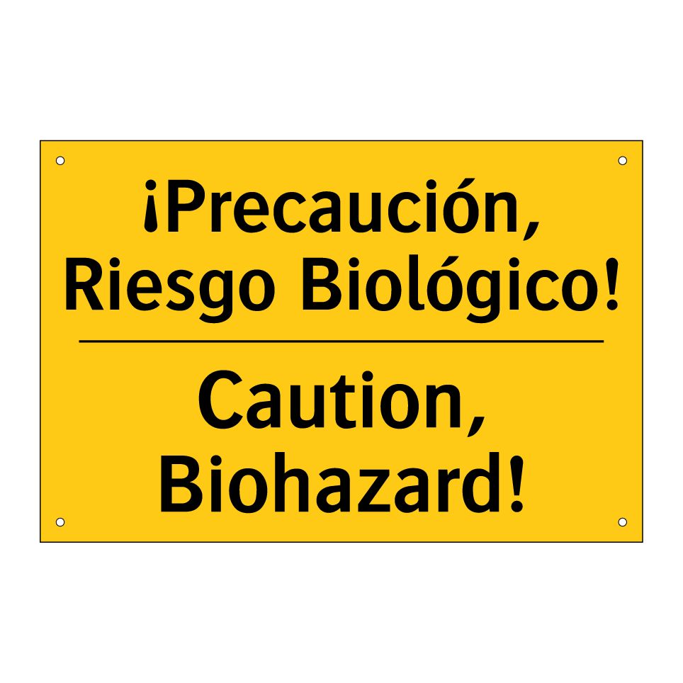 ¡Precaución, Riesgo Biológico! - Caution, Biohazard!