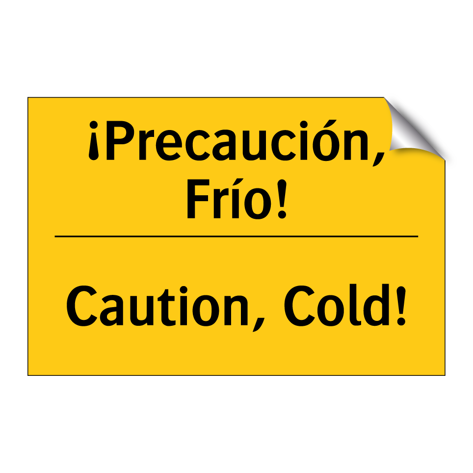 ¡Precaución, Frío! - Caution, Cold!