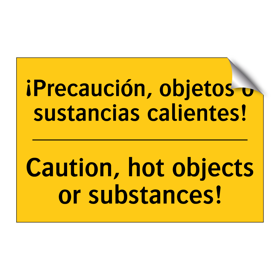 ¡Precaución, objetos o sustancias calientes! - Caution, hot objects or substances!