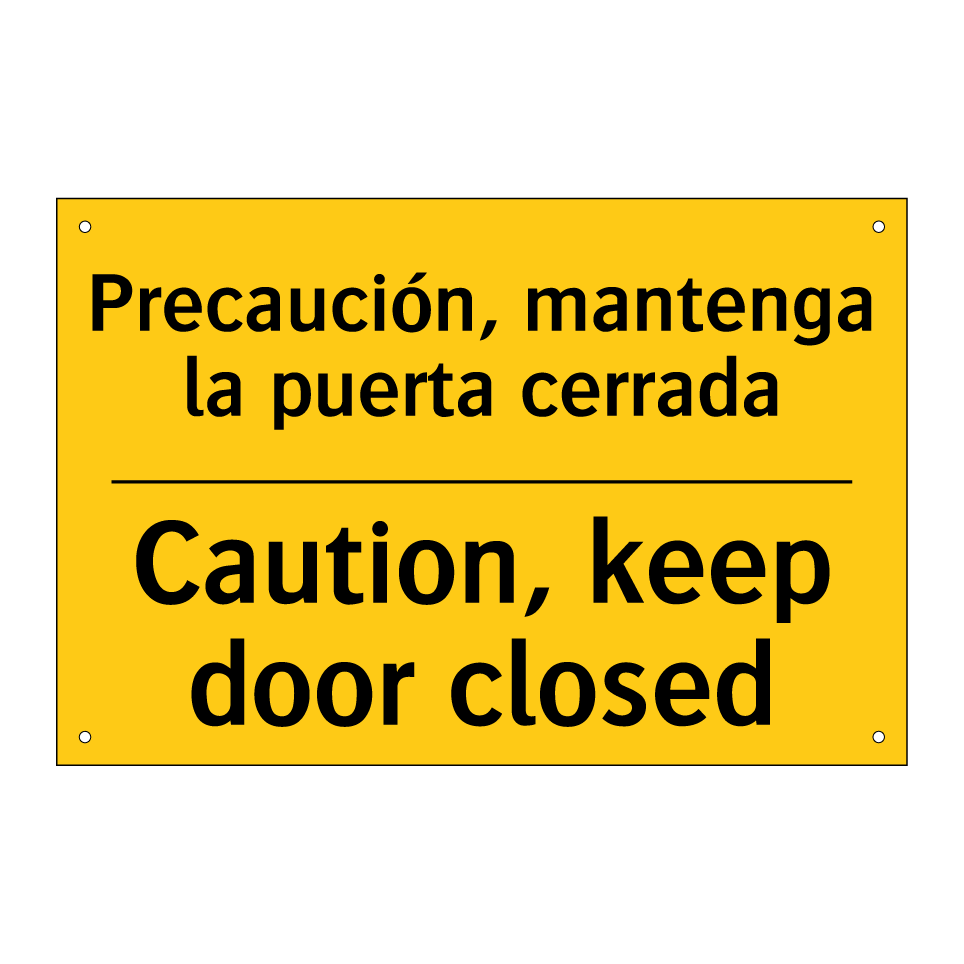 Precaución, mantenga la puerta cerrada - Caution, keep door closed