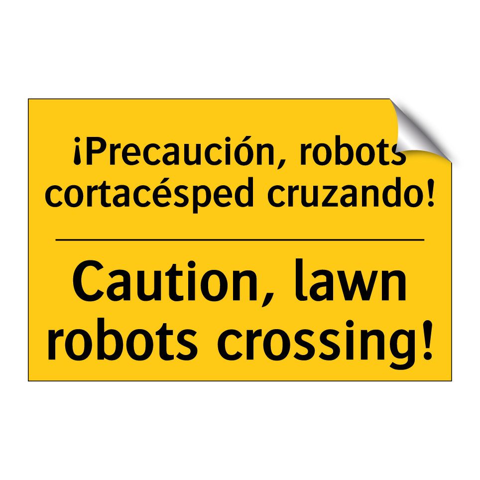 ¡Precaución, robots cortacésped cruzando! - Caution, lawn robots crossing!