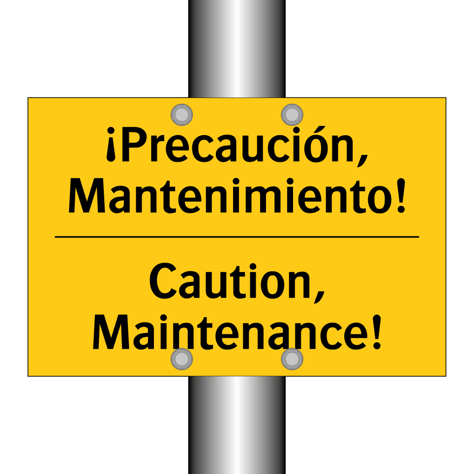 ¡Precaución, Mantenimiento! - Caution, Maintenance!