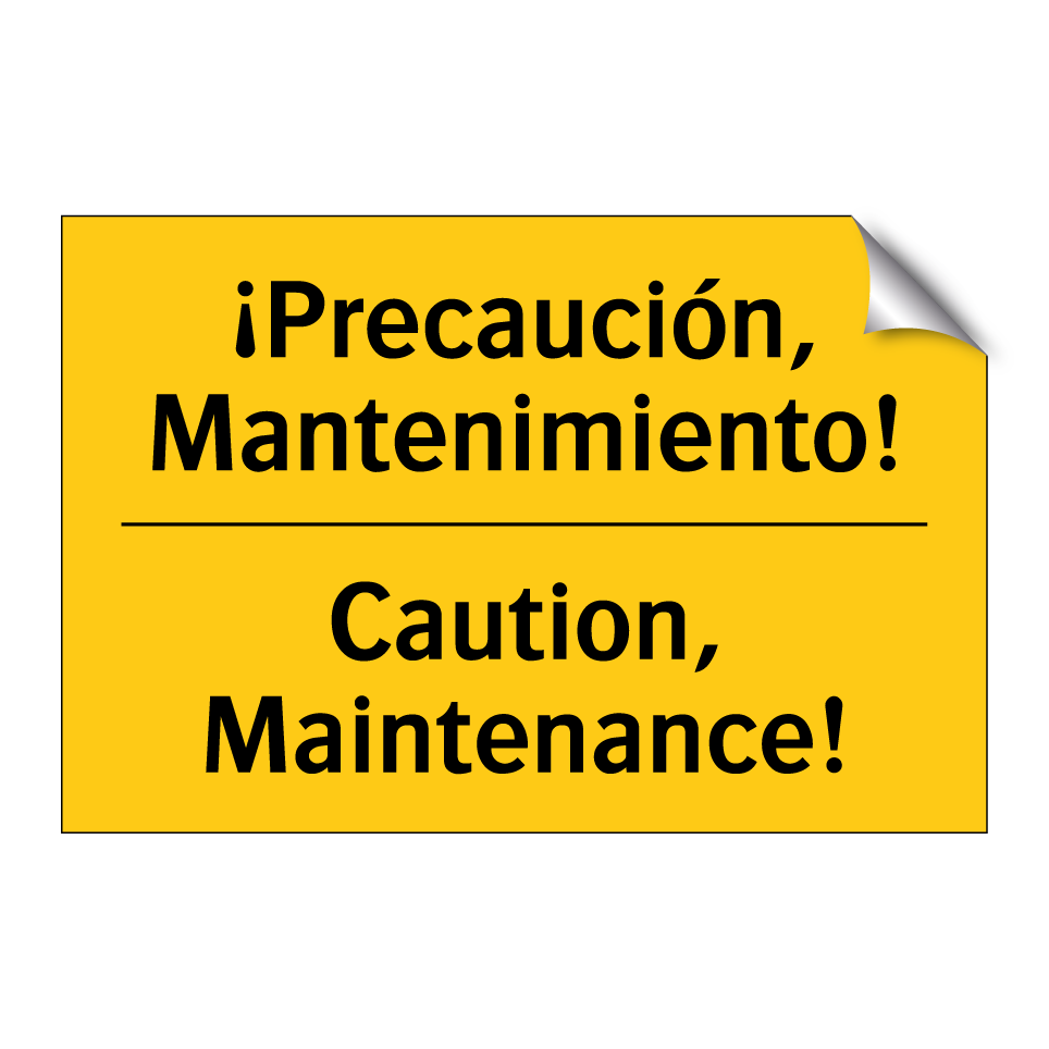¡Precaución, Mantenimiento! - Caution, Maintenance!