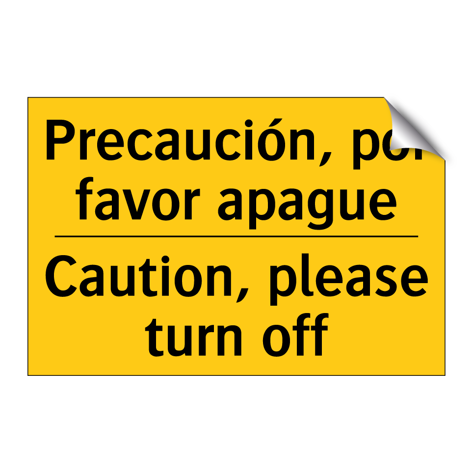 Precaución, por favor apague - Caution, please turn off