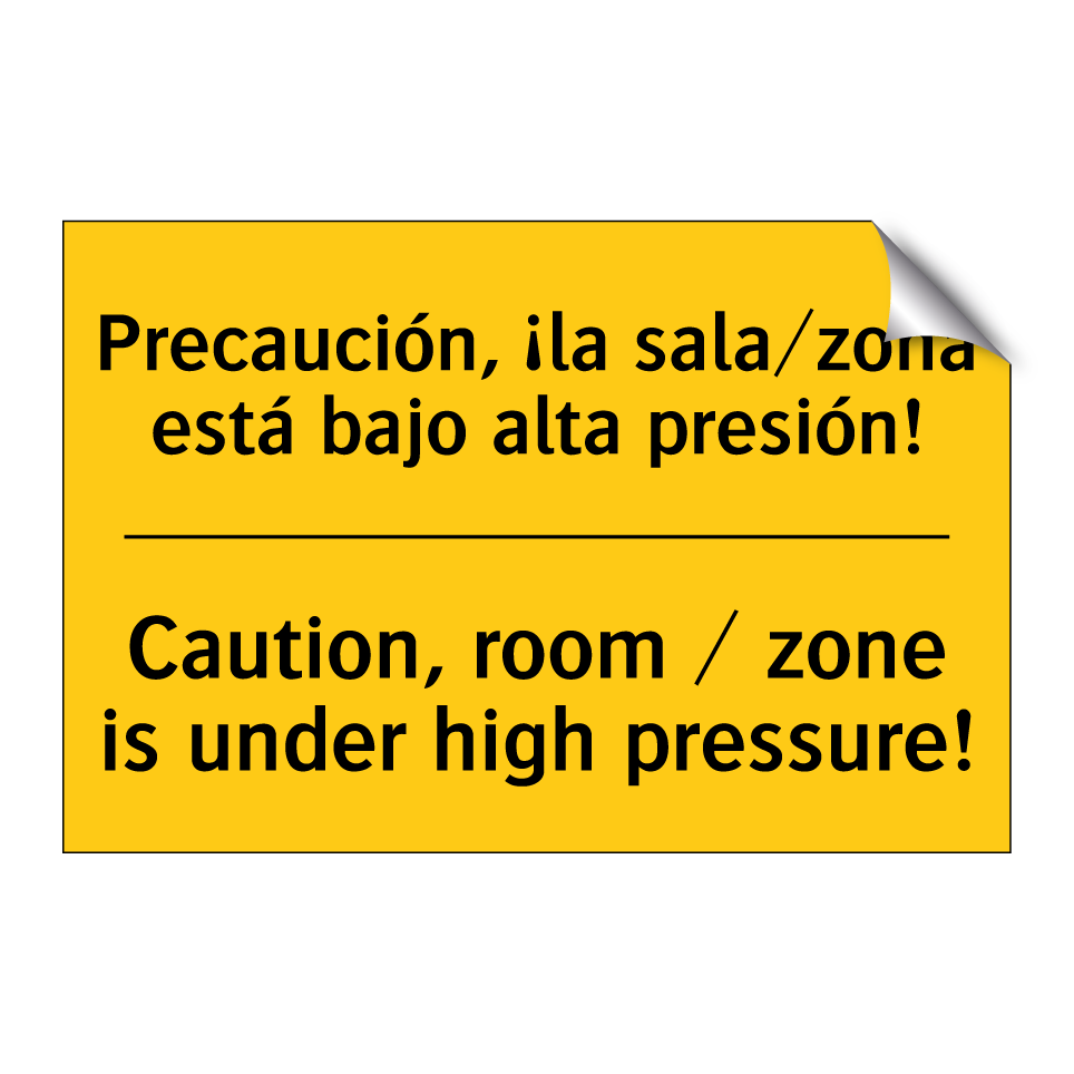 Precaución, ¡la sala/zona está bajo alta presión! - Caution, room / zone is under high pressure!
