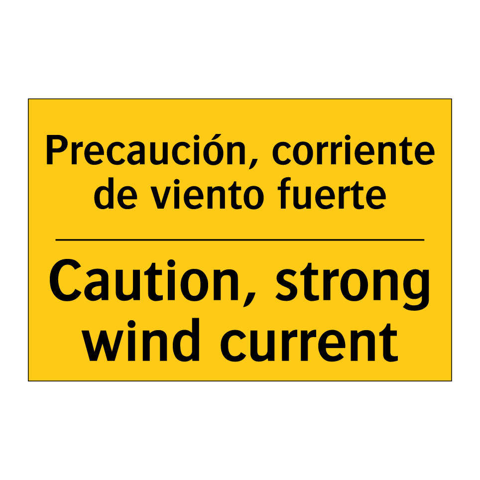 Precaución, corriente de viento fuerte - Caution, strong wind current