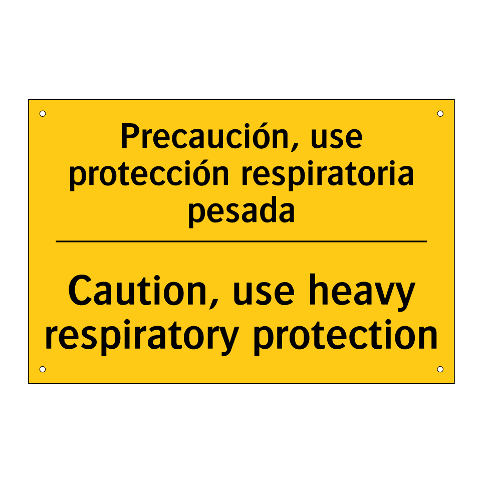 Precaución, use protección respiratoria pesada - Caution, use heavy respiratory protection