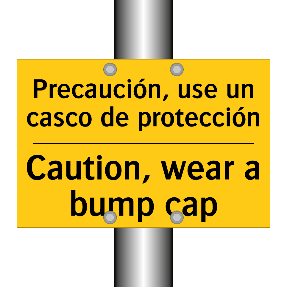Precaución, use un casco de protección - Caution, wear a bump cap