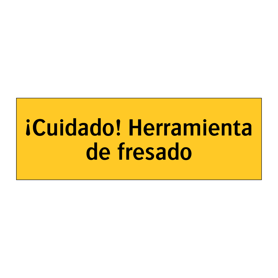 ¡Cuidado! Herramienta de fresado