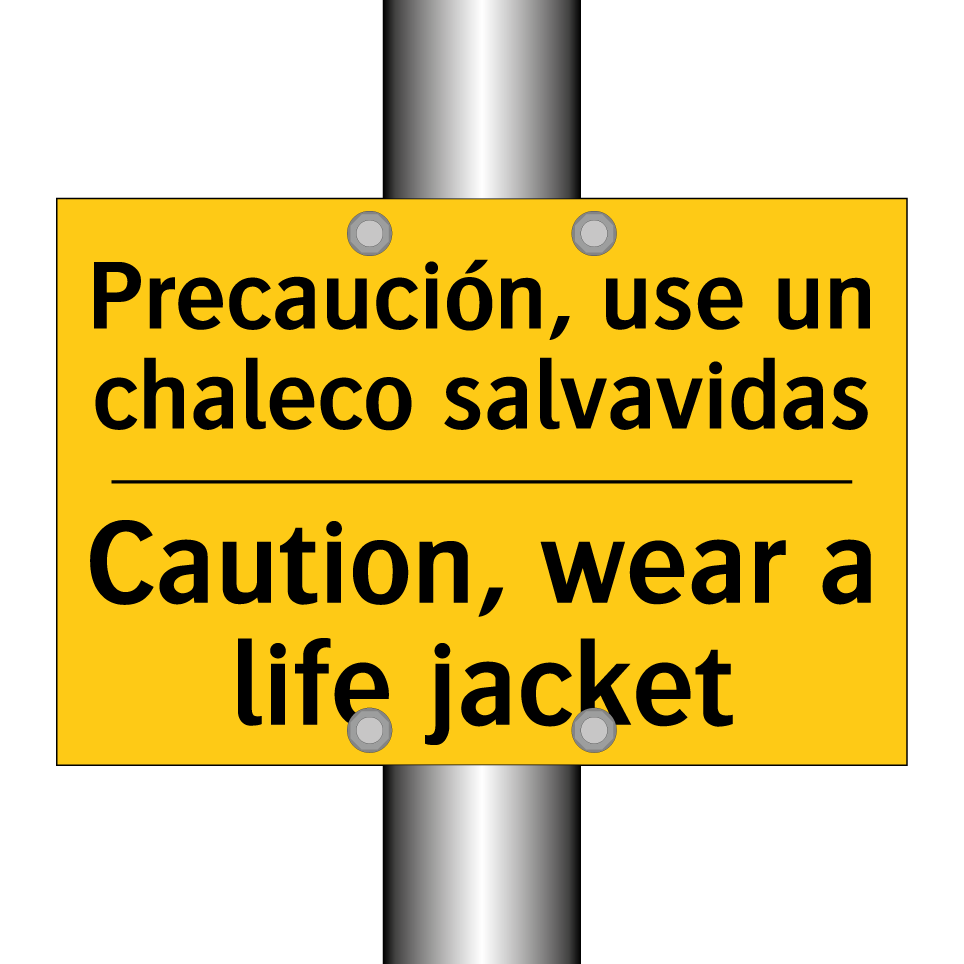 Precaución, use un chaleco salvavidas - Caution, wear a life jacket