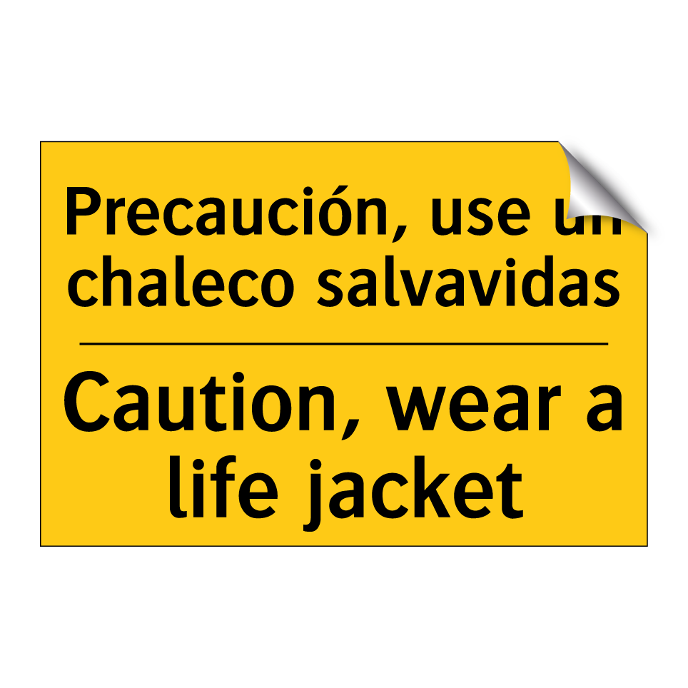 Precaución, use un chaleco salvavidas - Caution, wear a life jacket