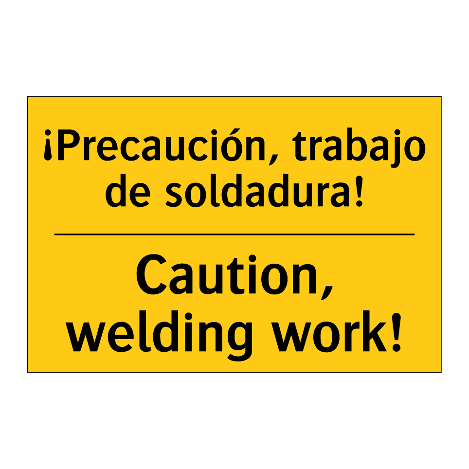 ¡Precaución, trabajo de soldadura! - Caution, welding work!