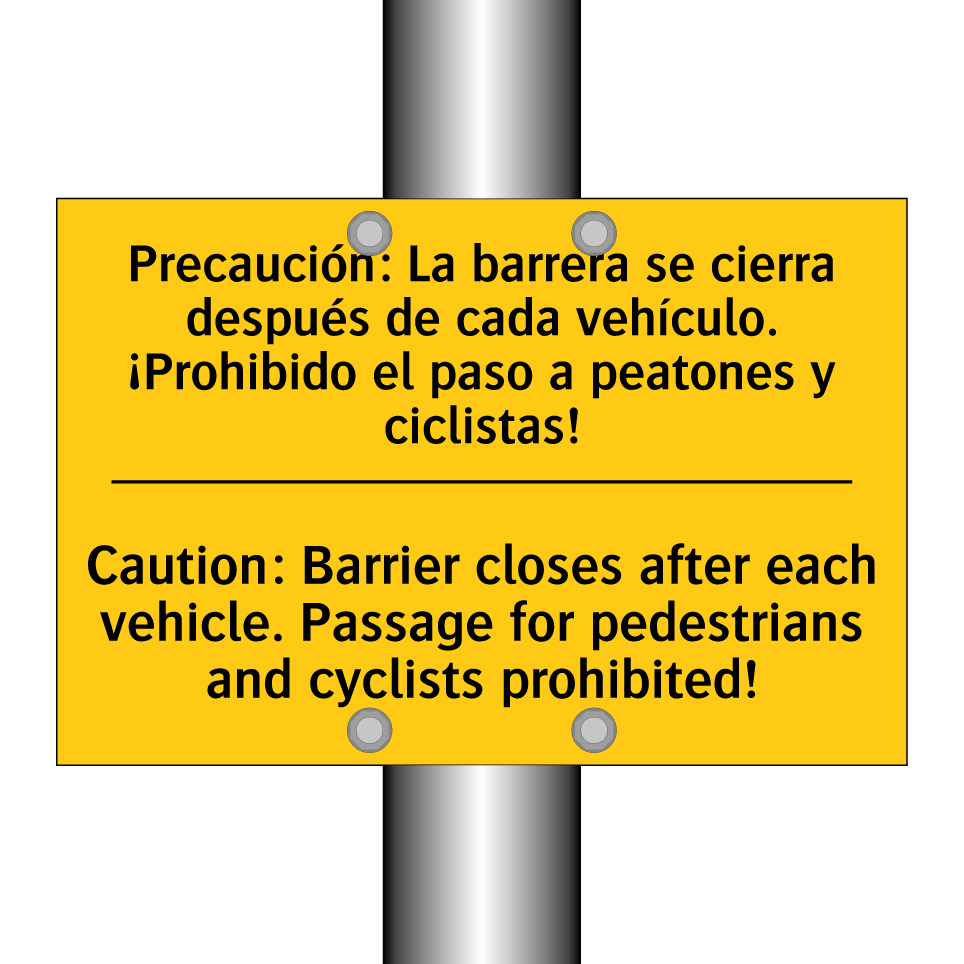 Precaución: La barrera se cierra después de cada vehículo. ¡Prohibido el paso a peatones y ciclistas! - Caution: Barrier closes after each vehicle. Passage for pedestrians and cyclists prohibited!