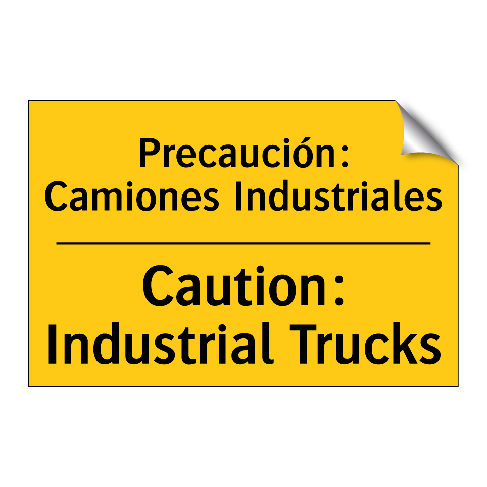 Precaución: Camiones Industriales - Caution: Industrial Trucks