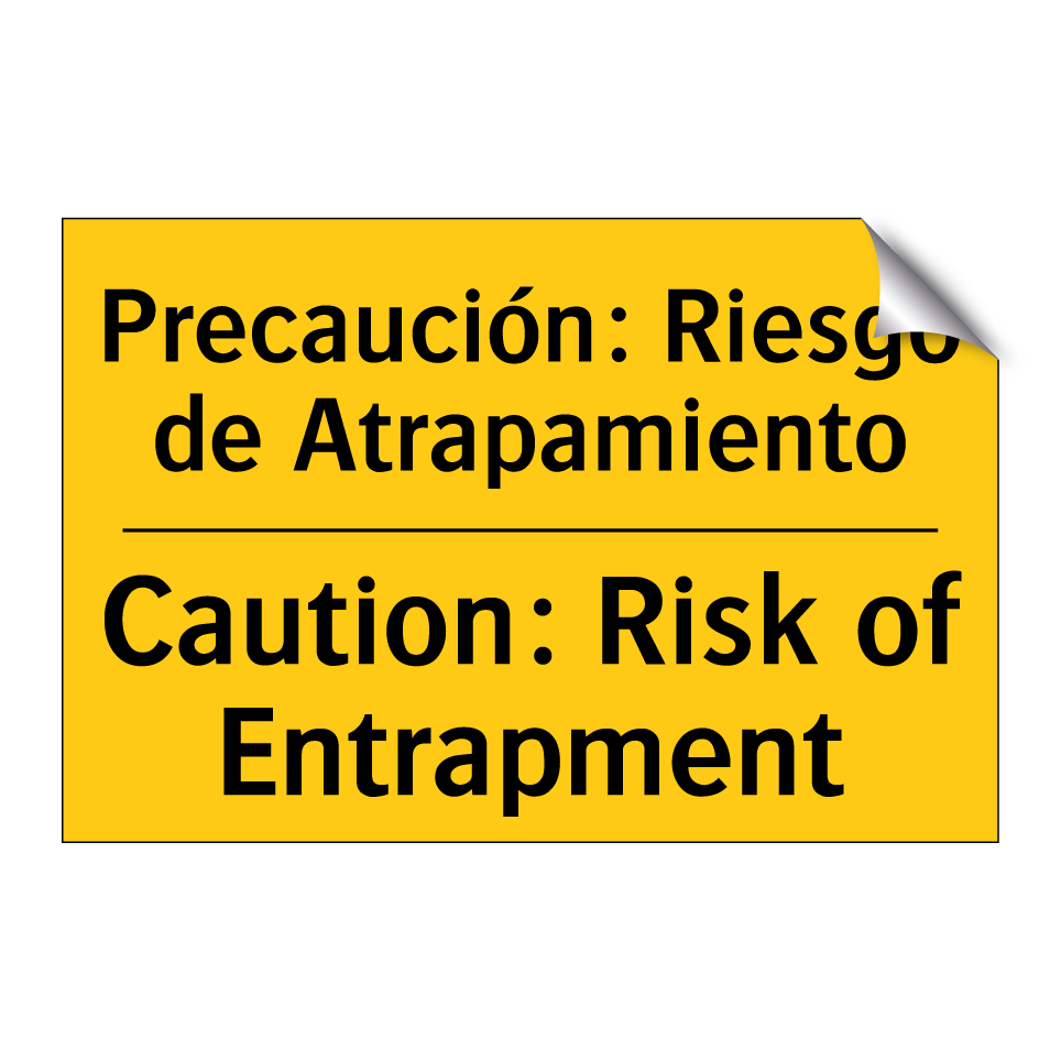 Precaución: Riesgo de Atrapamiento - Caution: Risk of Entrapment