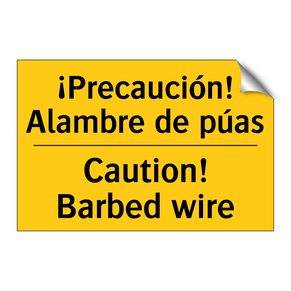 ¡Precaución! Alambre de púas - Caution! Barbed wire