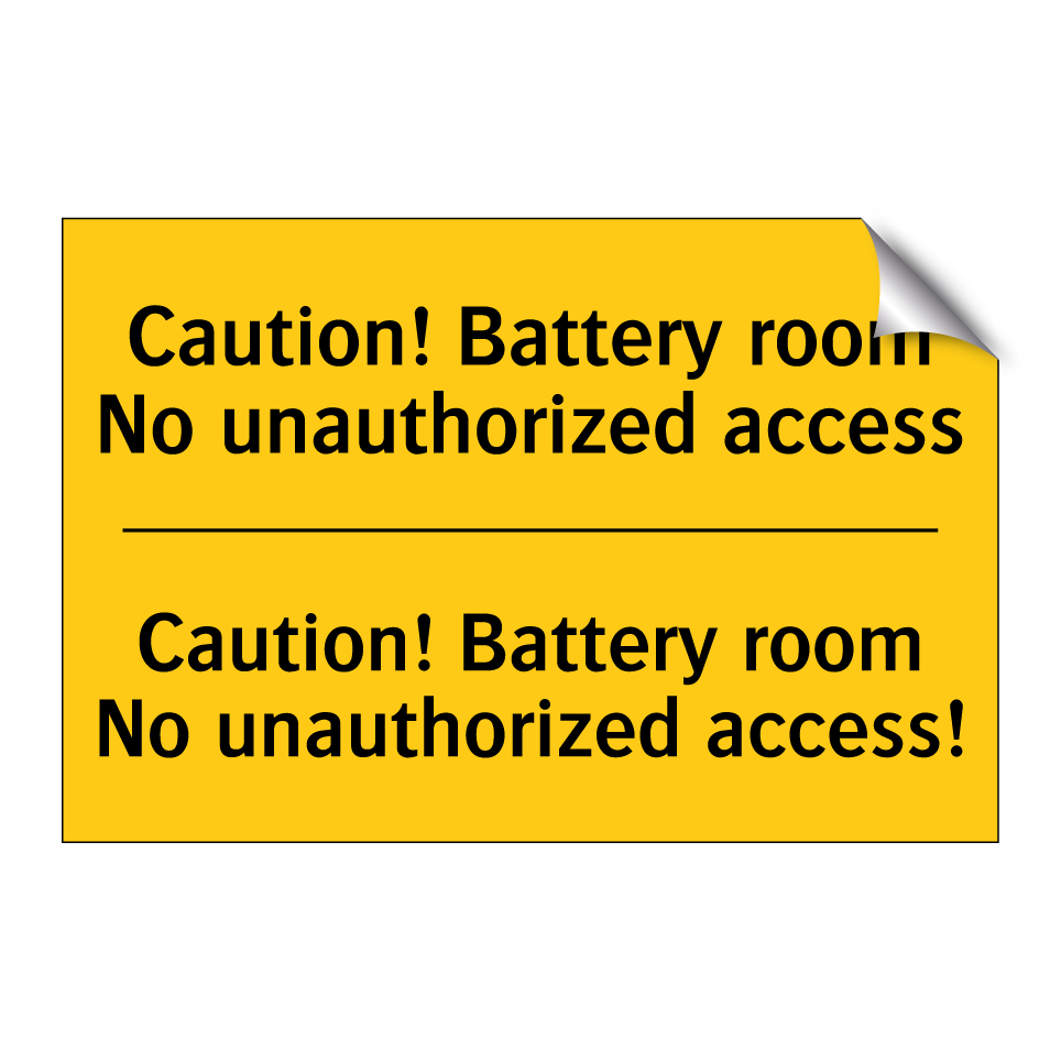 Caution! Battery room No unauthorized access - Caution! Battery room No unauthorized access!