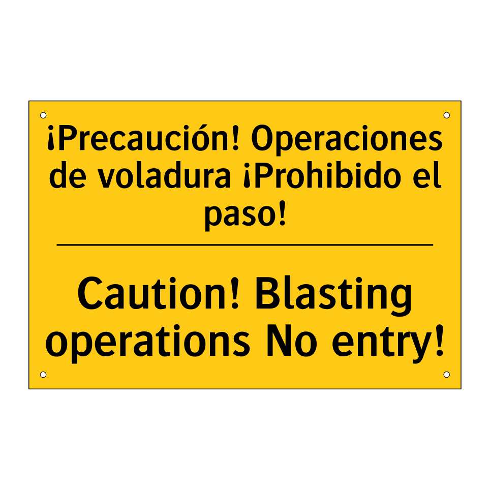 ¡Precaución! Operaciones de voladura ¡Prohibido el paso! - Caution! Blasting operations No entry!