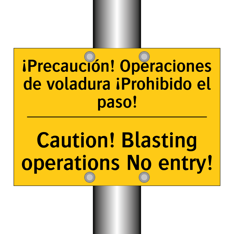 ¡Precaución! Operaciones de voladura ¡Prohibido el paso! - Caution! Blasting operations No entry!