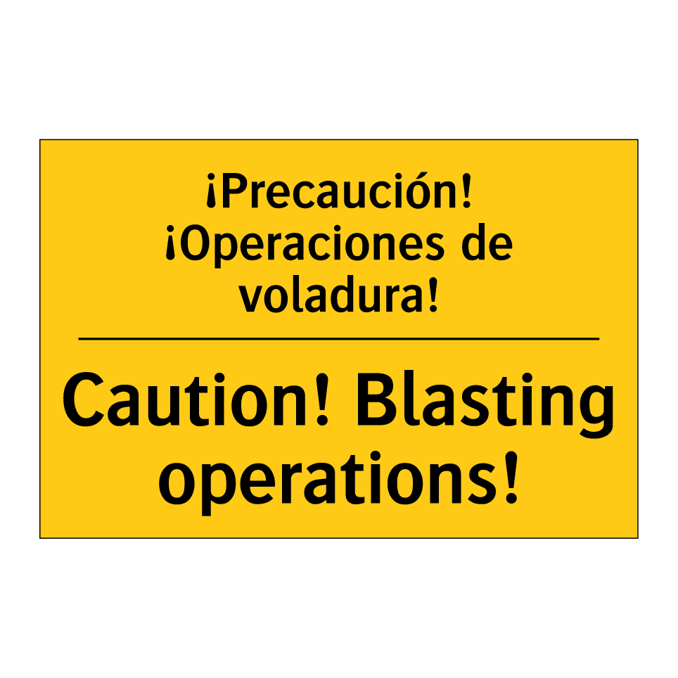¡Precaución! ¡Operaciones de voladura! - Caution! Blasting operations!