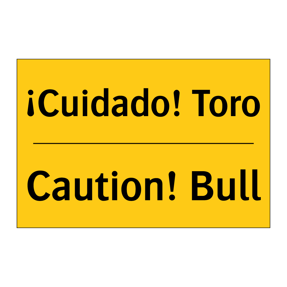 ¡Cuidado! Toro - Caution! Bull